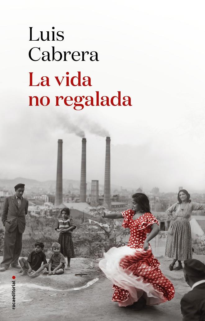 La vida no regalada | Cabrera, Luis