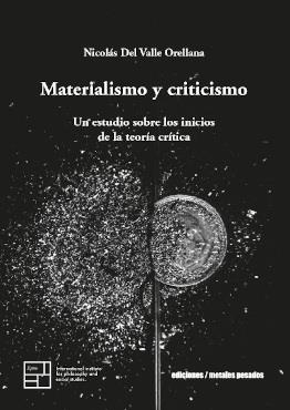 Materialismo y criticismo | Del Valle Orellana, Nicolás | Cooperativa autogestionària