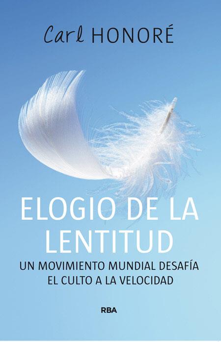 Elogio de la lentitud | Honoré, Carl