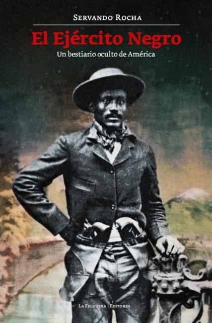 El ejército negro | Rocha, Servando