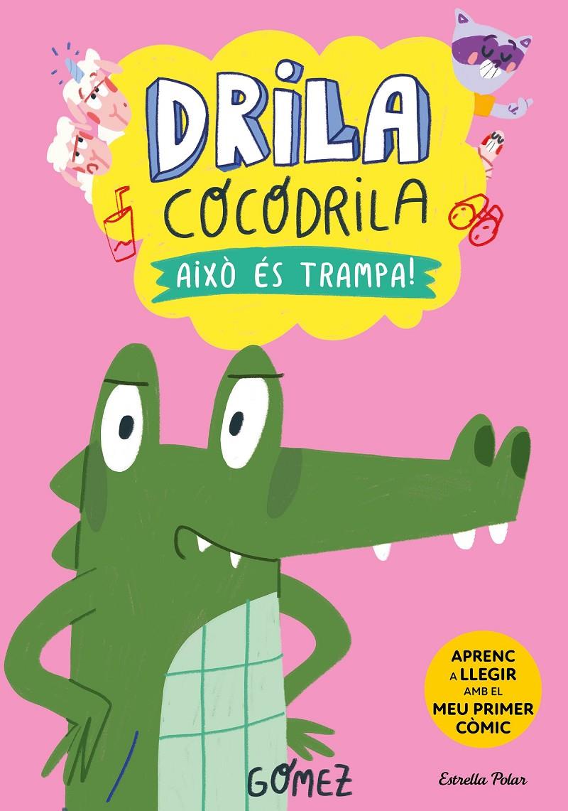 Drila Cocodrila 3. Això és trampa! | Gómez