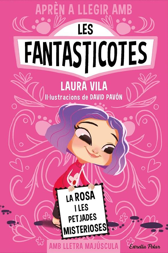 Aprèn a llegir amb les Fantasticotes 7. La Rosa i les petjades misterioses | Vila, Laura