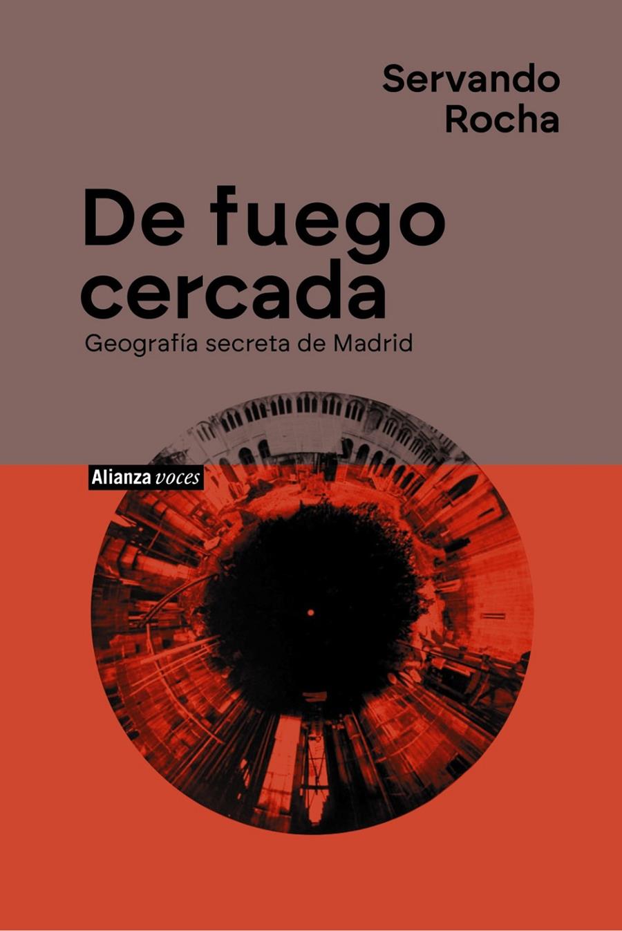 De fuego cercada. Geografía secreta de Madrid | Rocha, Servando