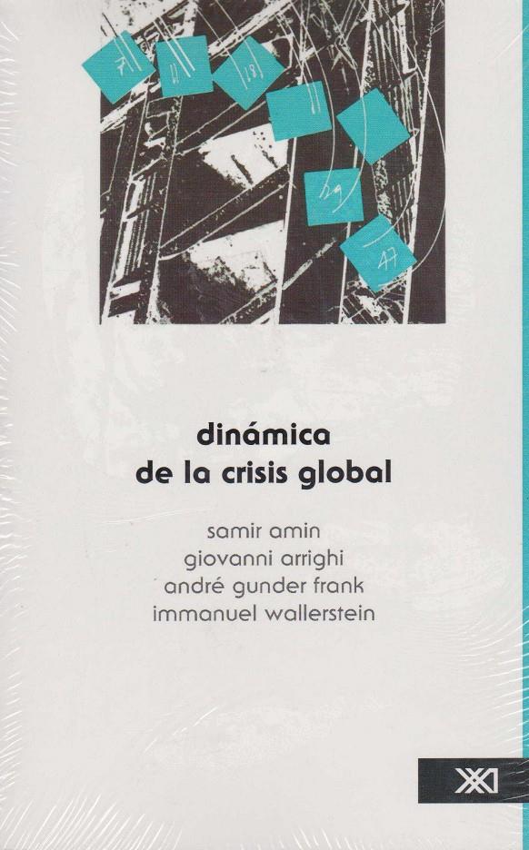 Dinámica de la crisis global | Amin, S., Arrighi, G.; Wallesrtein, I.