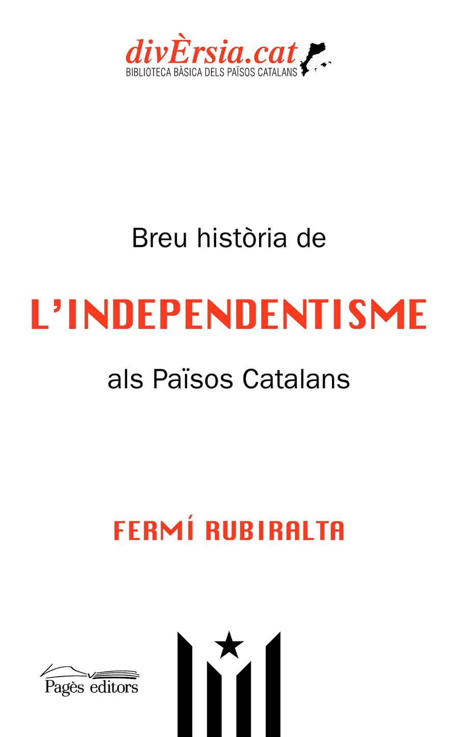 Breu història de l'Independentisme als Països Catalans | Rubiralta Casas, Fermí