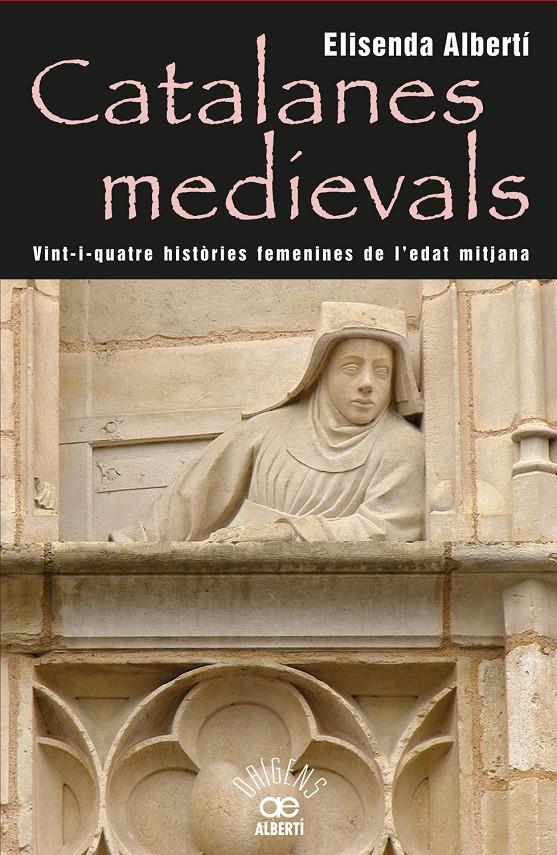 Catalanes medievals, 24 històries femenines de l'edat mitjana | Albertí, Elisenda