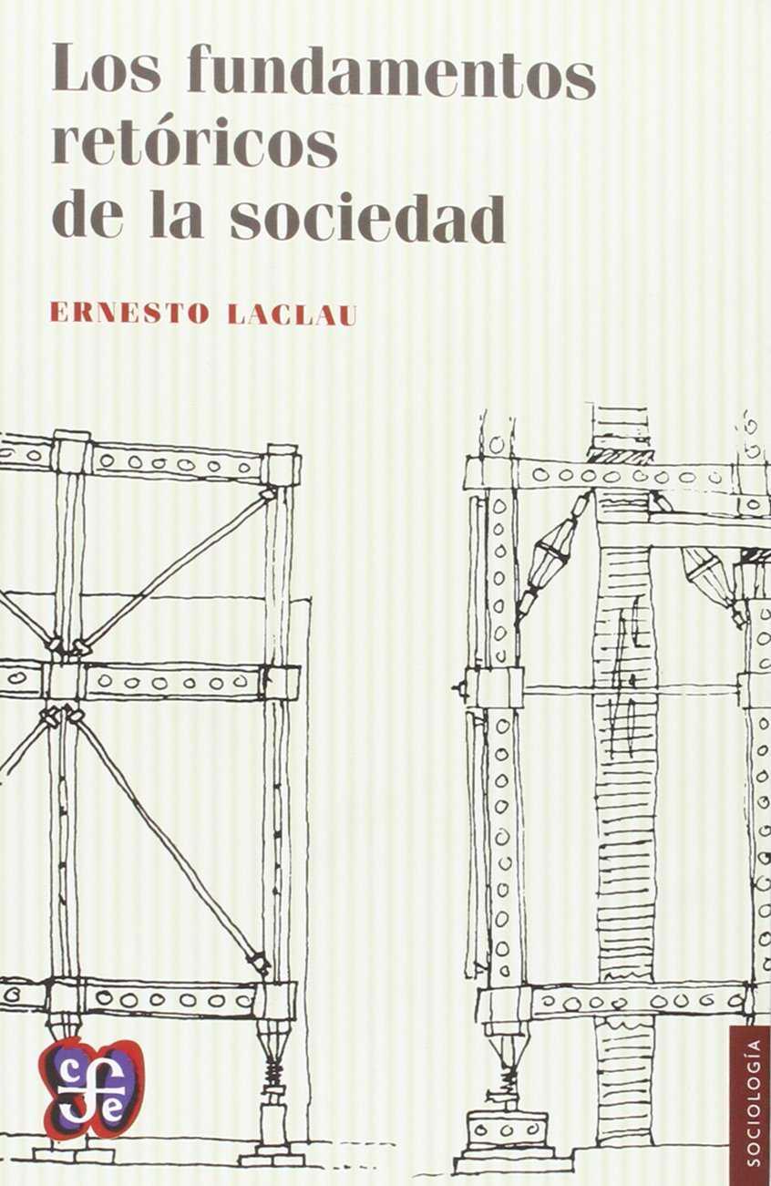 Los fundamentos retóricos de la sociedad | Laclau, Ernesto