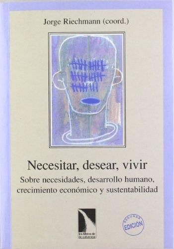 Necesitar, desear, vivir | Jorge Riechmann | Cooperativa autogestionària