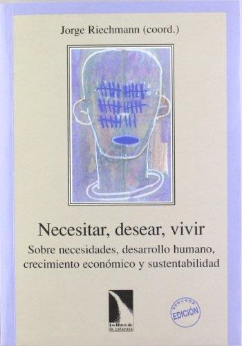 Necesitar, desear, vivir | Jorge Riechmann