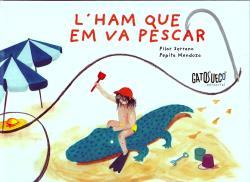 L'ham que em va pescar | Serrano, Pilar; Mendoza, Pepita | Cooperativa autogestionària