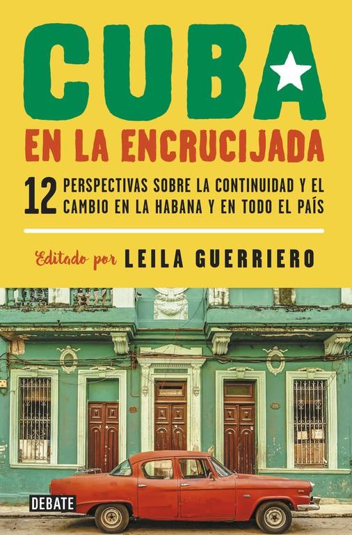 Cuba en la encrucijada | Leila Guerriero