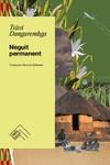 Neguit permanent | Dangarembga, Tsitsi