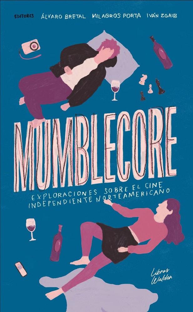 Mumblecore: Exploraciones sobre el cine independiente norteamericano | Bretal, Álvaro; Porta, Milagros; Zgaib, Iván (Ed)