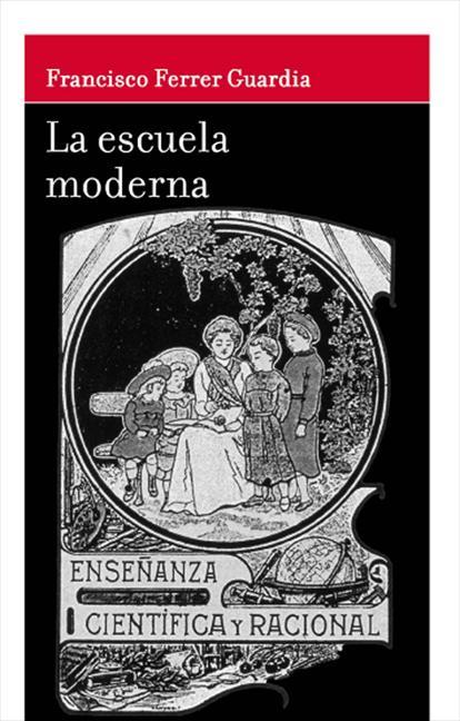 La escuela moderna | Ferrer Guardia, Francisco