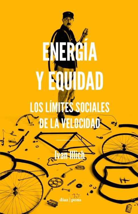 Energia y equidad | Illich, Ivan | Cooperativa autogestionària