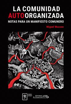 La comunidad autorganizada | Mazzeo, Miguel