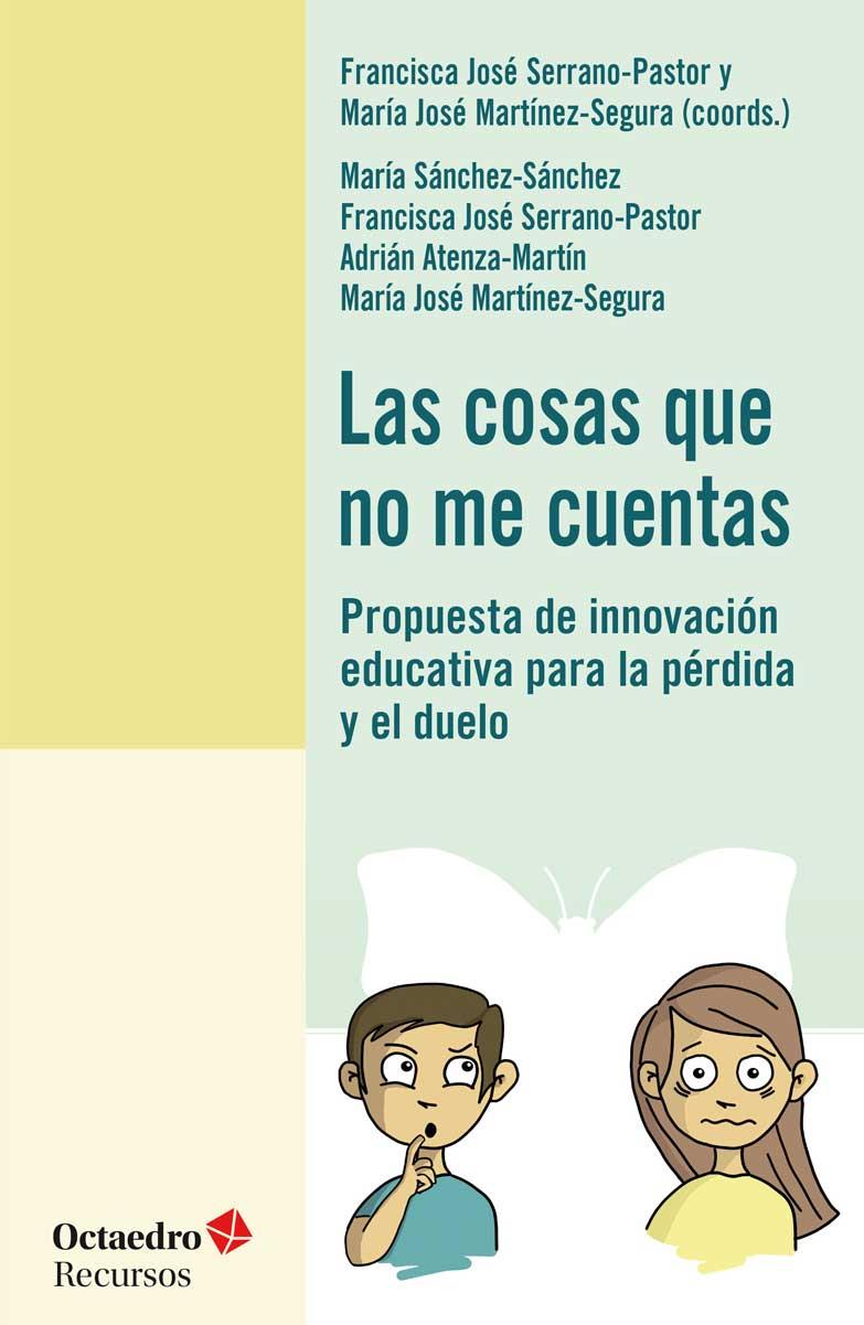 Las cosas que no me cuentas | Sánchez Sánchez, María/Serrano Pastor, Francisca José/Atenza Martín, Adrián/Martínez Segura, María J | Cooperativa autogestionària
