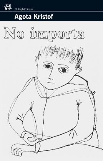 No importa | Kristof, Agota