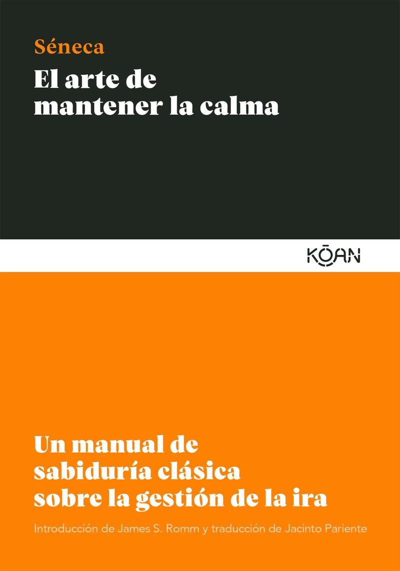 El arte de mantener la calma | Seneca, Lucio Anneo