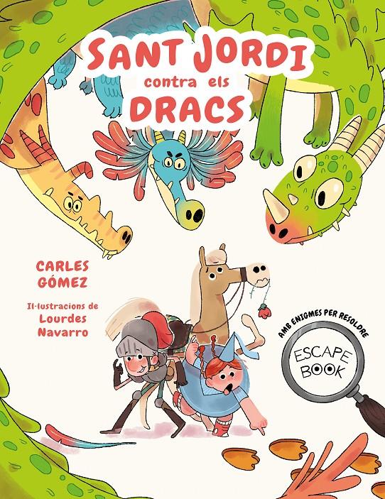 Escape Book: Sant Jordi contra els dracs | Gómez, Carles | Cooperativa autogestionària