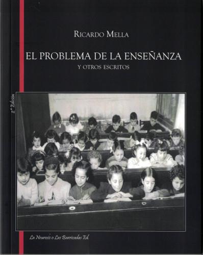 El problema de la enseñanza y otros escritos | Mella, Ricardo | Cooperativa autogestionària