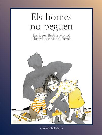 Els homes no peguen | Moncó, Beatriz / Piérola, Mabel | Cooperativa autogestionària