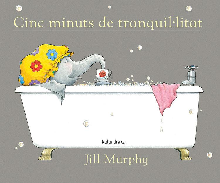 Cinc minuts de tranquil.litat | Murphy, Jill | Cooperativa autogestionària