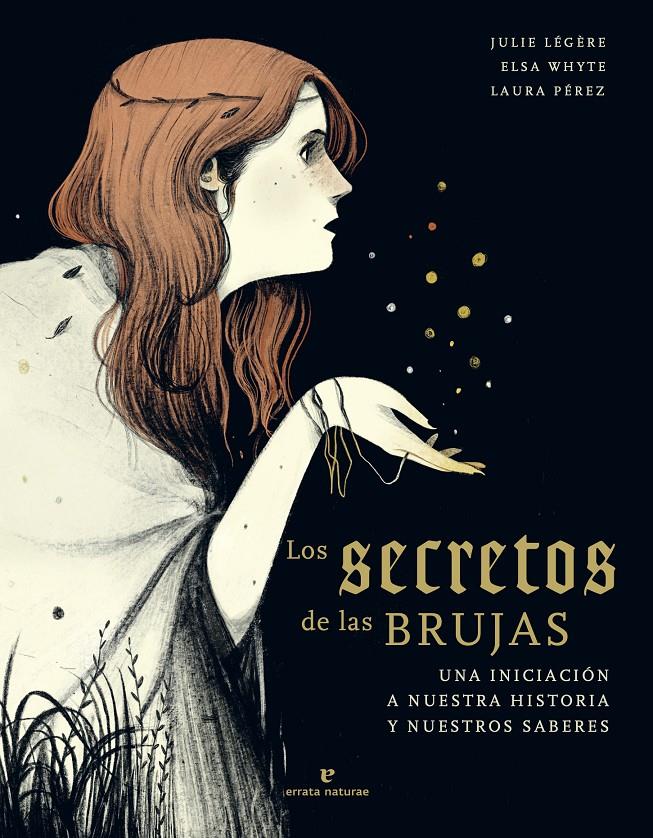 Los secretos de las brujas | Légère, Julie/Whyte, Elsa | Cooperativa autogestionària