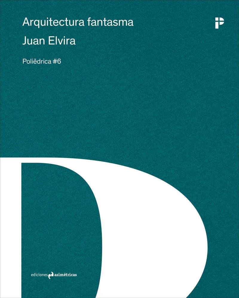 Arquitectura fantasma | ELVIRA, JUAN