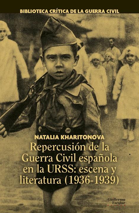 Repercusión de la Guerra Civil española en la URSS: escena y literatura (1936-19 | Kharitonova, Natalia