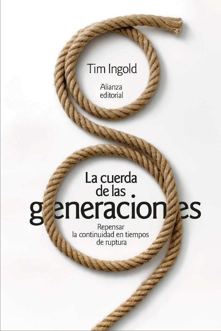 La cuerda de las generaciones | Ingold, Tim | Cooperativa autogestionària