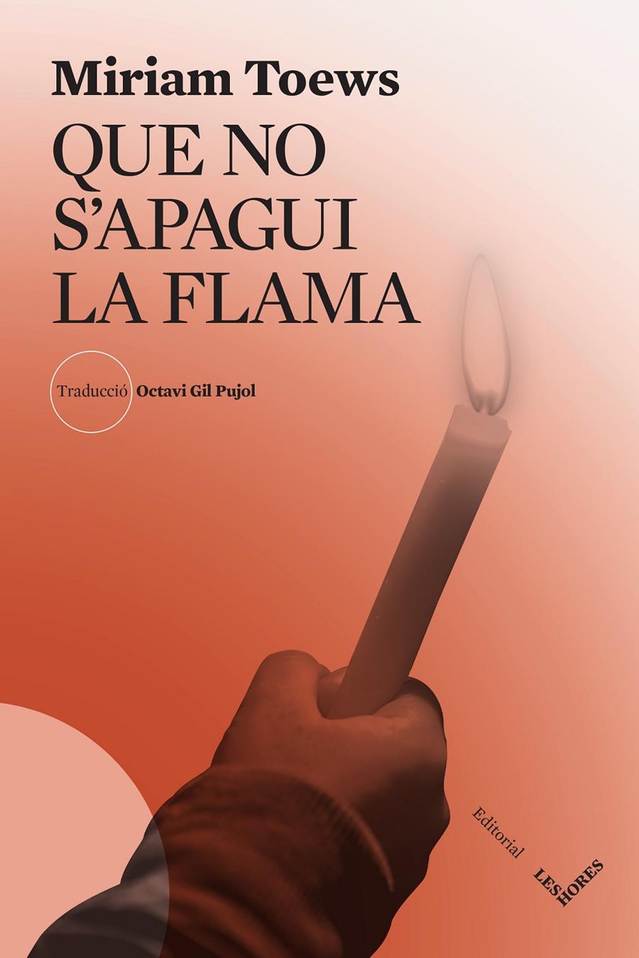 Que no s'apagui la flama | Toews, Miriam