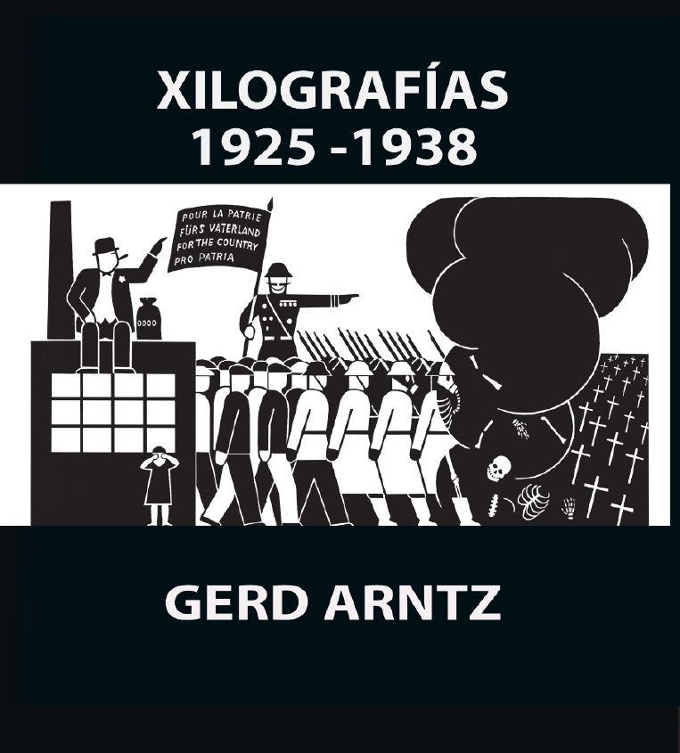 Gerd Arntz. Xilografías 1925-1938 | Arntz, Gerd