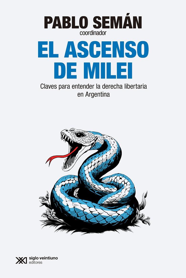 El ascenso de Milei | Seman, Pablo | Cooperativa autogestionària