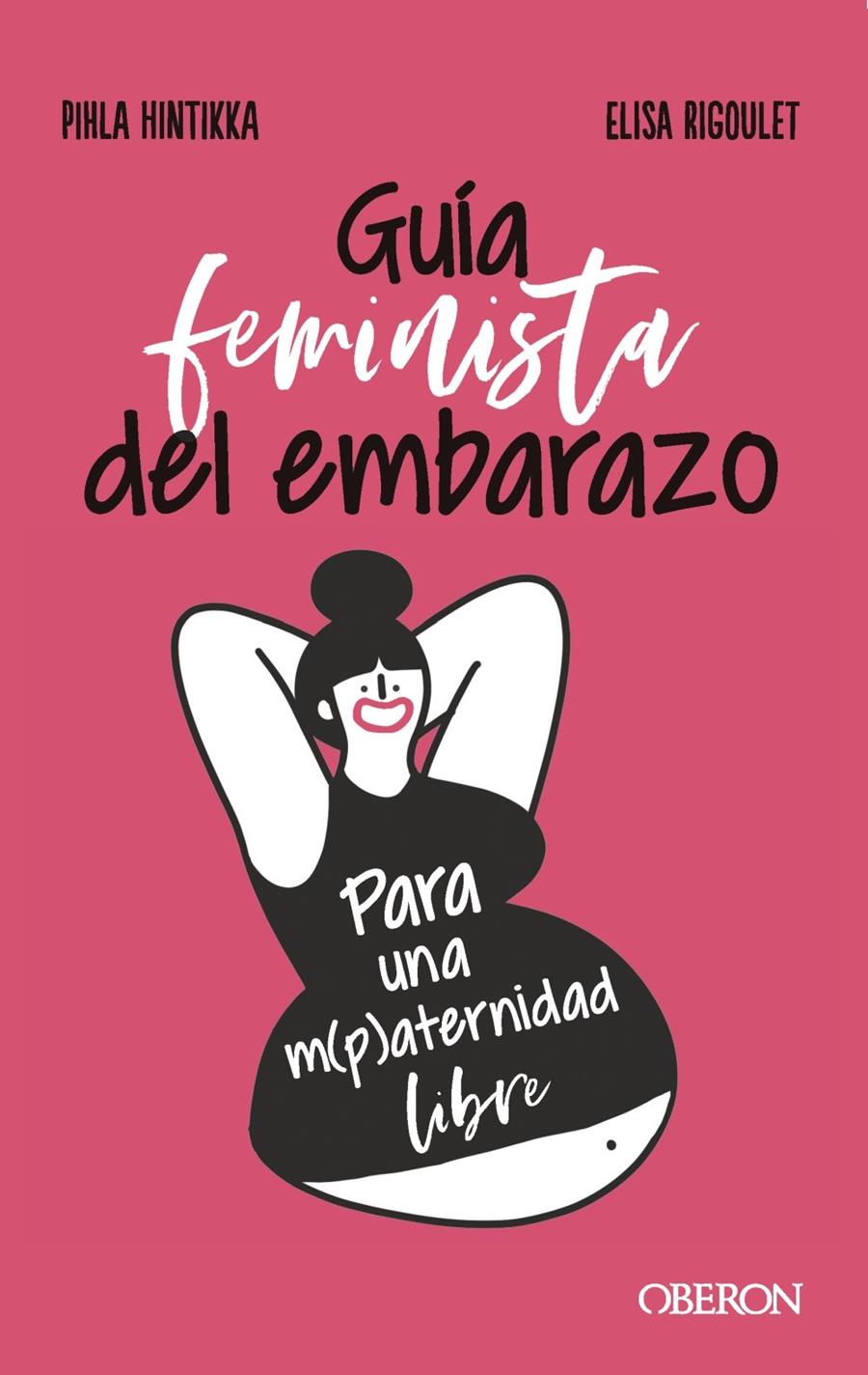Guía feminista del embarazo | Hintikka, Pihla/Rigoulet, Elisa