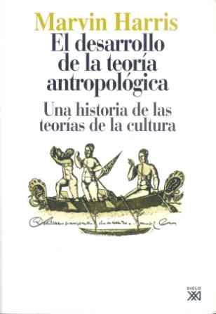 El desarrollo de la teoría antropológica | Harris, Marvin