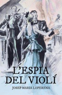 L'espia del violí | Loperena, Josep Maria