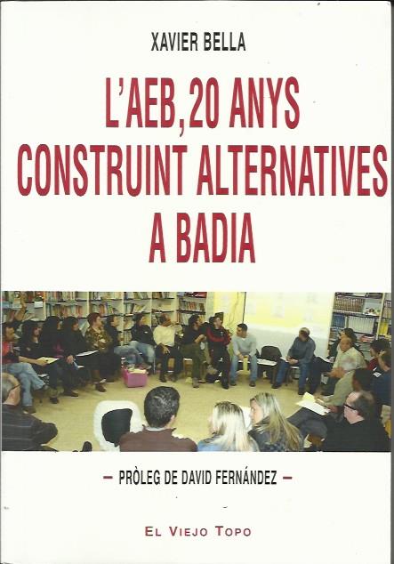 L'AEB, 20 anys construint alternatives a Badia | Bella, Xavier