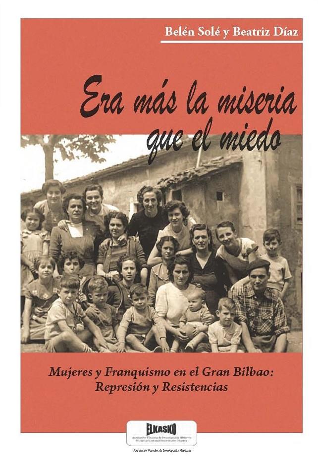 Era más la miseria que el miedo | Díaz, Beatriz / Solé, Belén | Cooperativa autogestionària