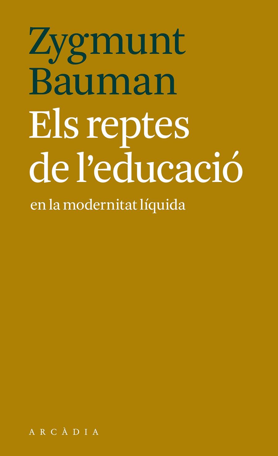 Els reptes de l'educació en la modernitat líquida | Bauman, Zygmunt | Cooperativa autogestionària