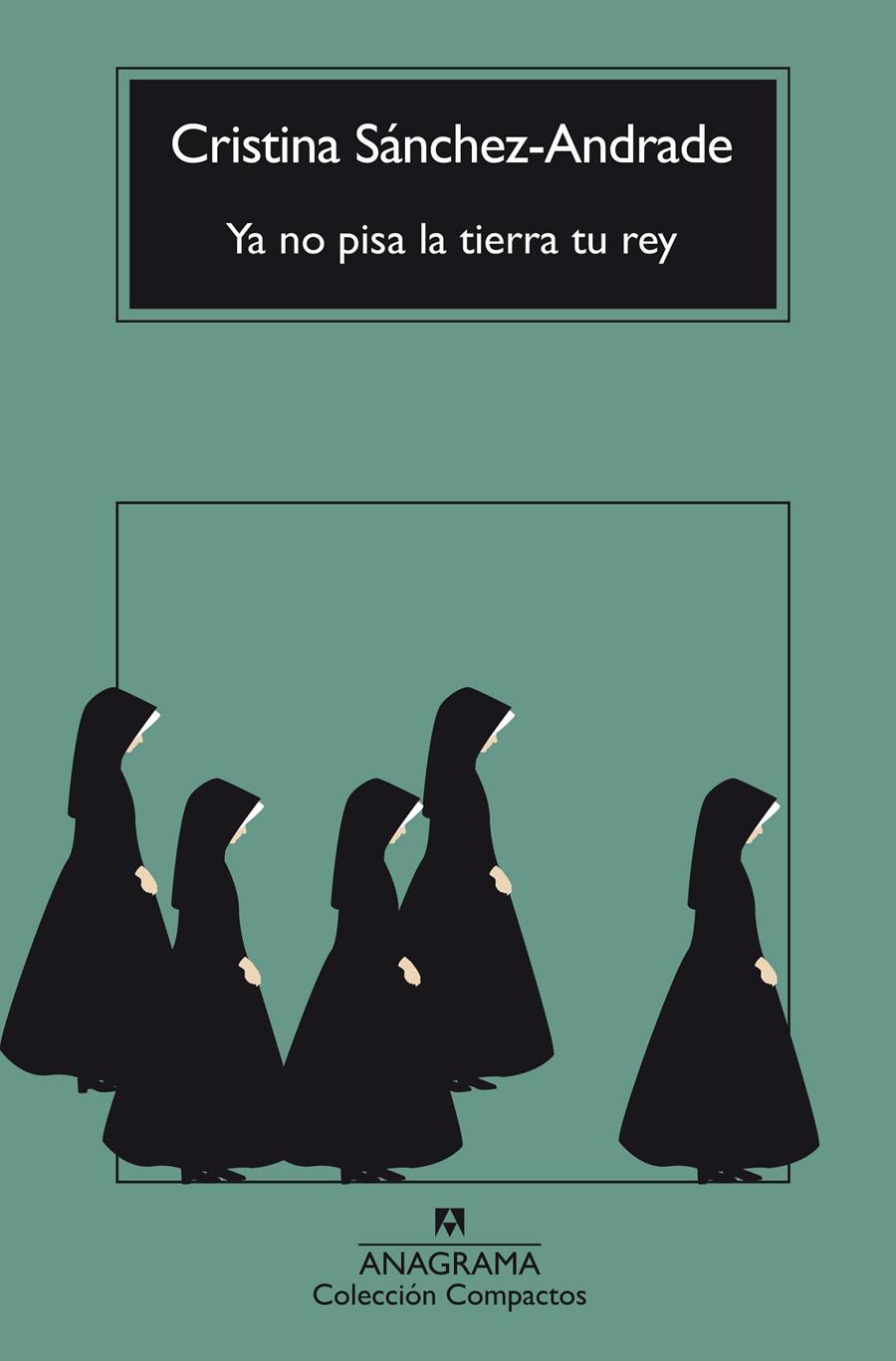 Ya no pisa la tierra tu rey | Sánchez-Andrade, Cristina | Cooperativa autogestionària