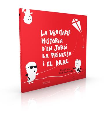 La veritable història d'en Jordi, la princesa i el drac | Ponsatí-Murlà, Oriol | Cooperativa autogestionària