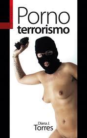 Pornoterrorismo | Torres, Diana J.