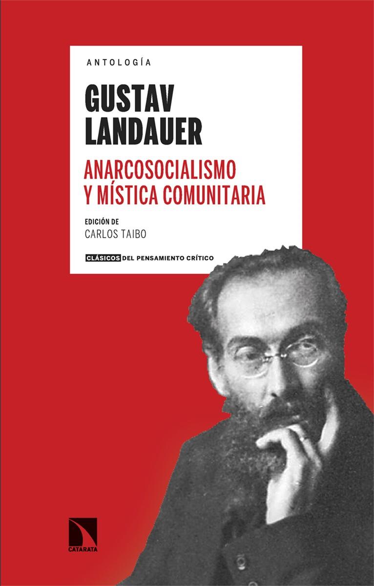 Anarcosocialismo y mística comunitaria | Landauer, Gustav