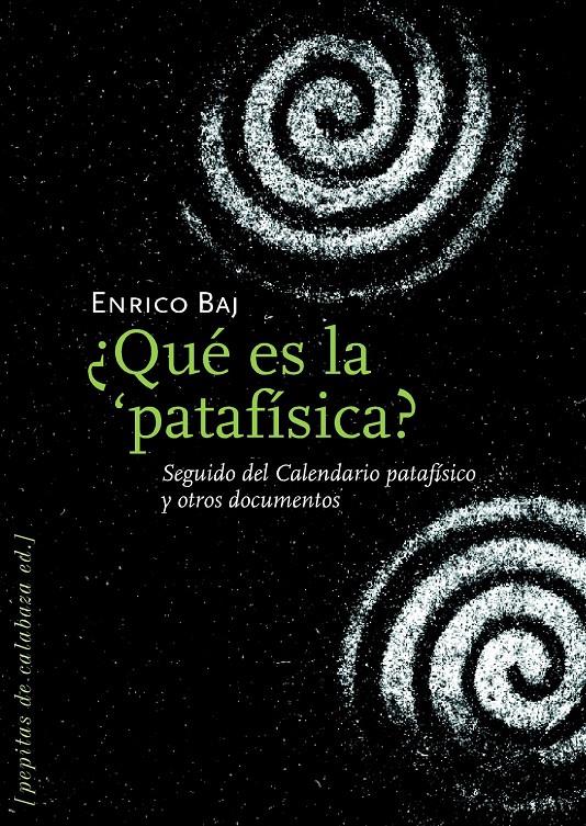 ¿Qué es la patafísica? Seguido del calendario patafísico y otros documentos | Baj, Enrico | Cooperativa autogestionària