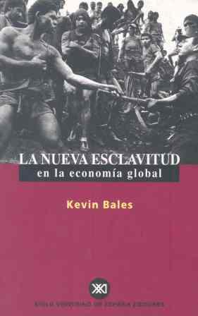 La nueva esclavitud en la economía global | Bales, Kevin | Cooperativa autogestionària