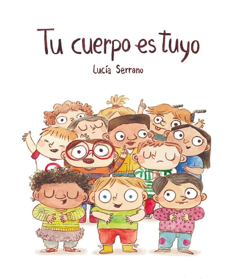 Tu cuerpo es tuyo | Serrano, Lucía | Cooperativa autogestionària