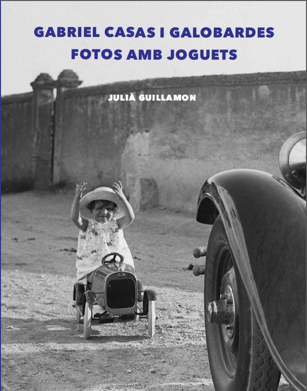 Gabriel Casas i Galobardes. Fotos amb Joguets | GUILLAMON,JULIA