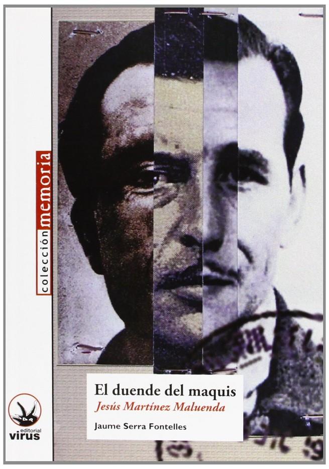 El duende del maquis. Jesús Martínez Maluenda | Jaume Serra Fontelles