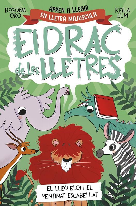 El drac de les lletres 2. El lleó Eloi i el pentinat escabellat | Oro, Begoña | Cooperativa autogestionària